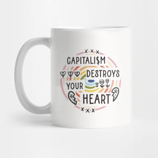 Capitalism destroys your heart Mug
